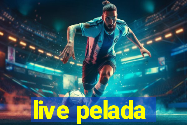 live pelada